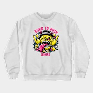 Born To Rock Lemons Music Rock and Roll Crewneck Sweatshirt